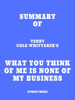 cover image of Summary of Terry Cole-Whittaker's What You Think of Me is None of My Business